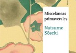 Natsume Sōseki, Misceláneas primaverales (Satori, 2013)