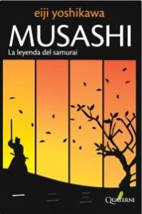 Yoshikawa Eiji, Musashi: La leyenda del samurai, Quaterni, 2009.